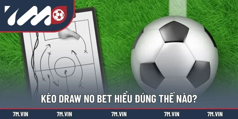 Khái niệm về kèo Draw No Bet