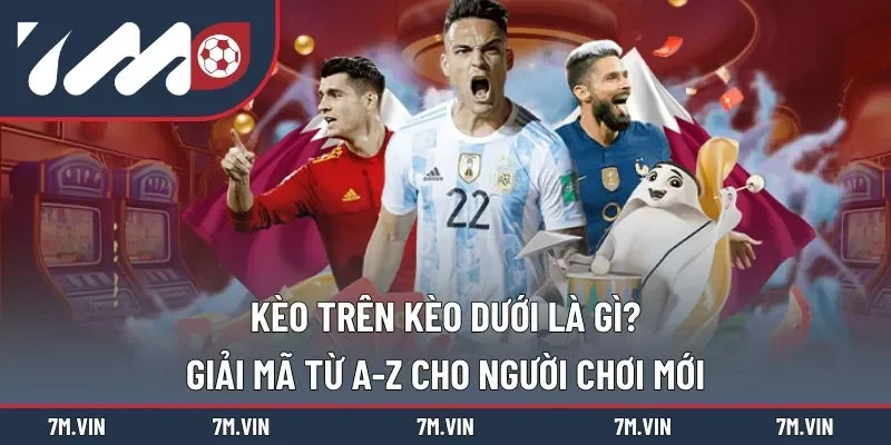 kèo trên kèo dưới