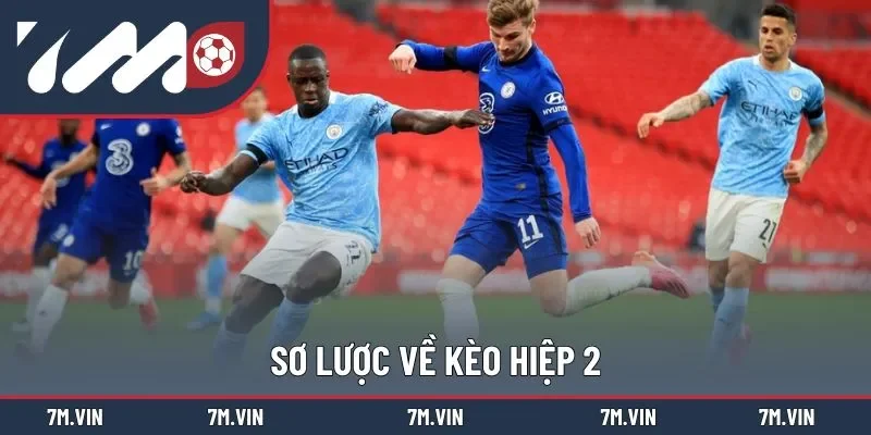 Hiểu đúng hơn về kèo hiệp 2